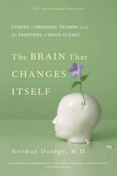 dr norman doidge the brain that changes itself dr norman doidge the brain that changes itself